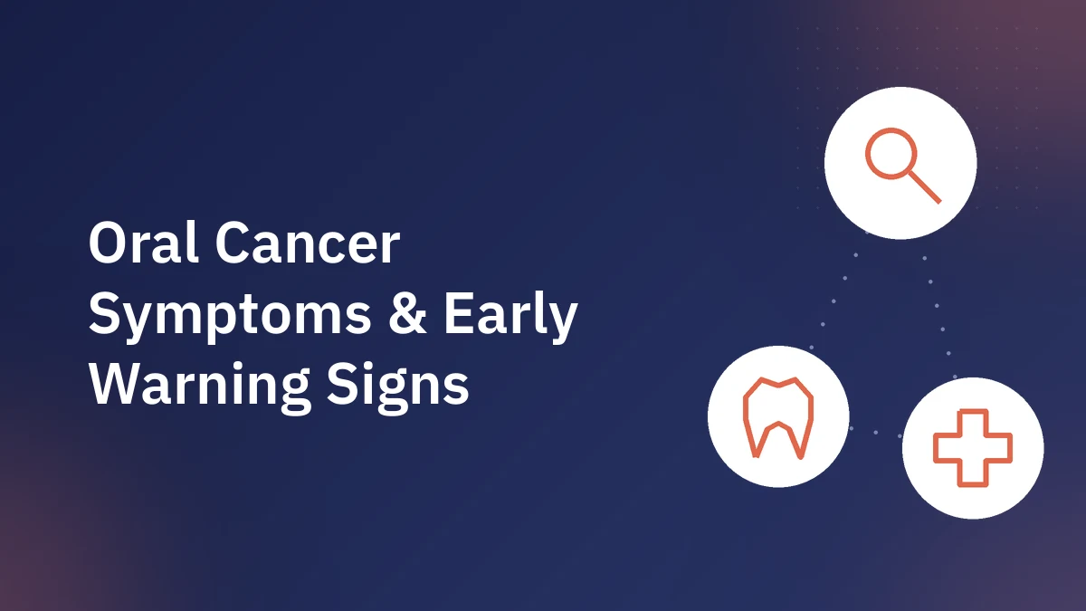 Oral Cancer Symptoms: Early Warning Signs & Self-Exam Guide